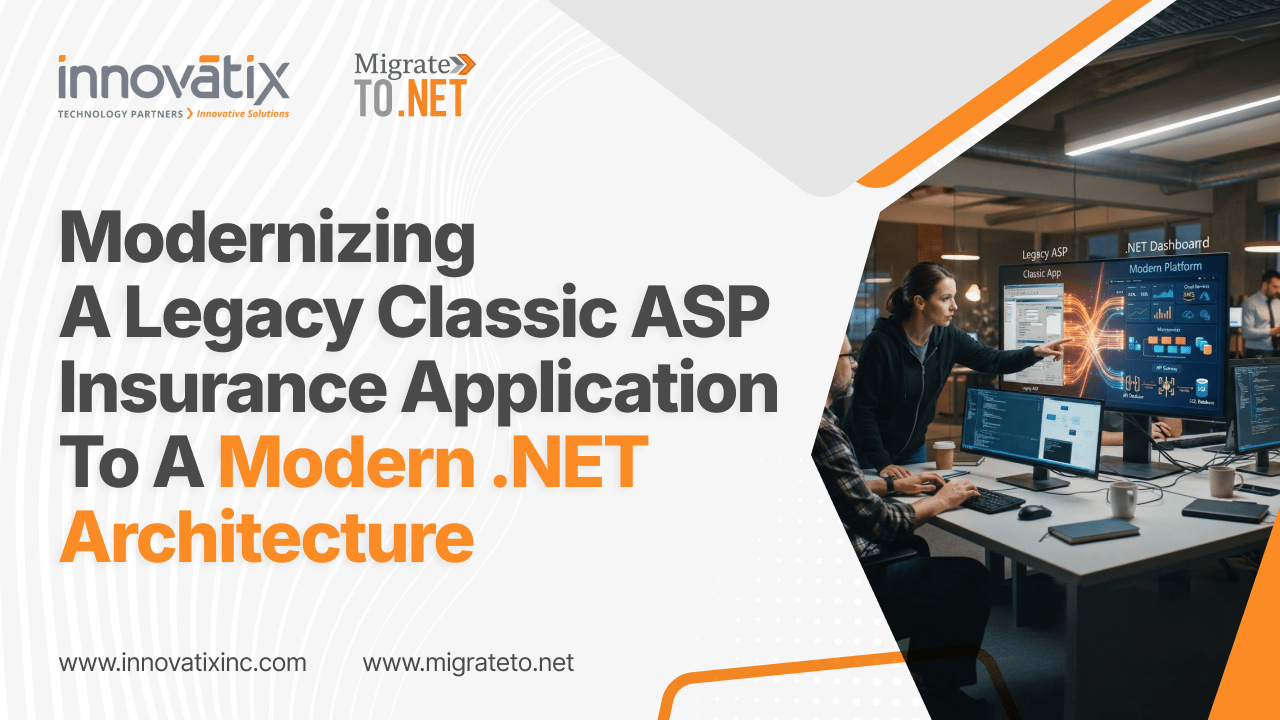 Case Study Banner - Modernizing a Legacy Classic ASP Insurance Application to a Modern .NET Architecture
