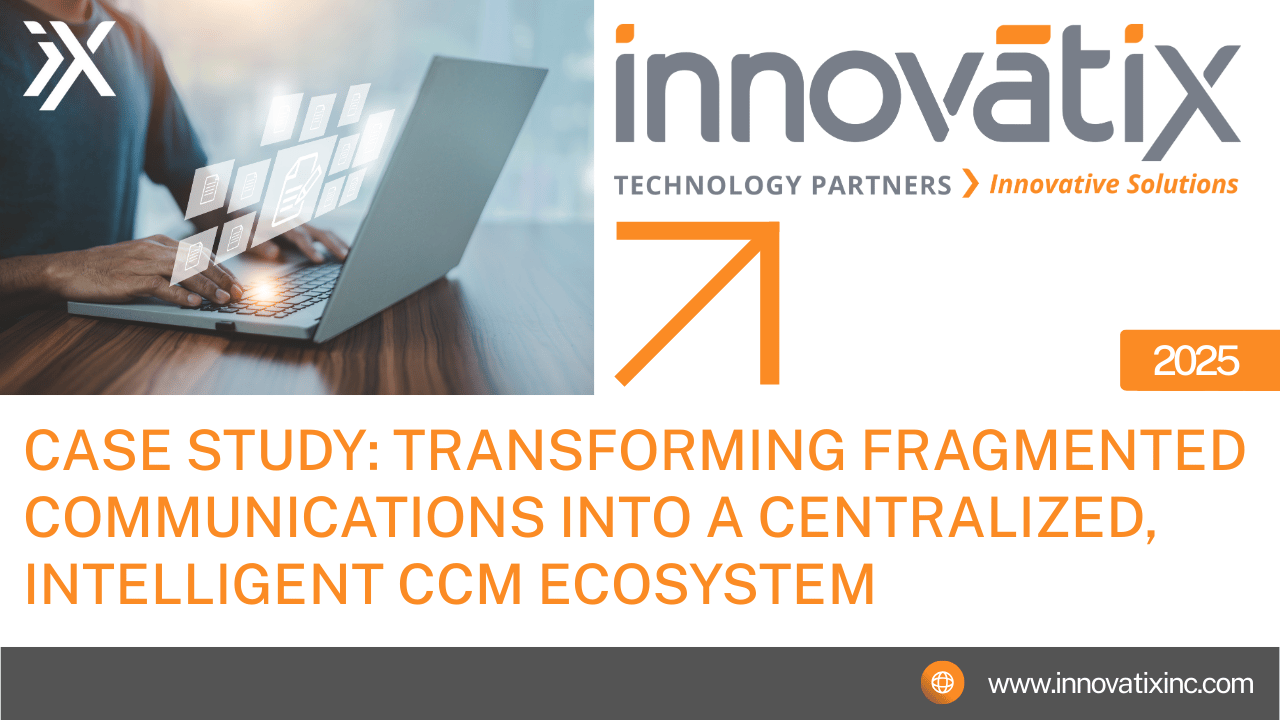 Case Study Transforming Fragmented Communications into a Centralized, Intelligent CCM Ecosystem