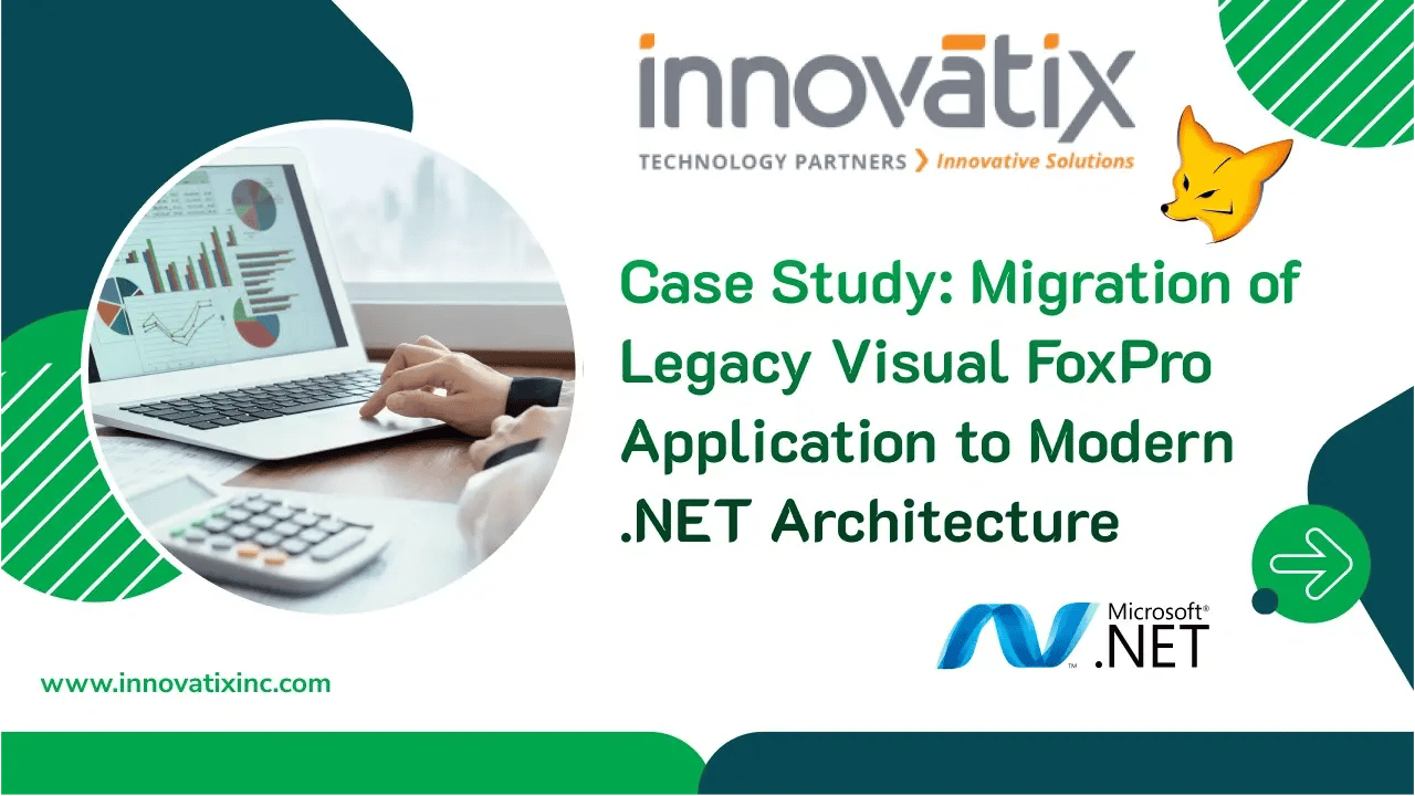 Case Study-Modernizing Banking from FoxPro to .NET – Successful Migration from a Legacy VFP Applications
