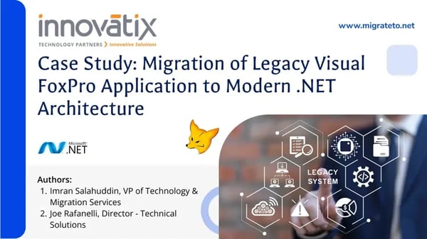 Case Study_ Migration of Legacy Visual FoxPro Application to Modern .NET Architecture