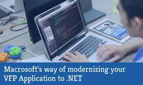 Macrosoft’s way of Mordernizing your VFP Application to .NET Whitepaper