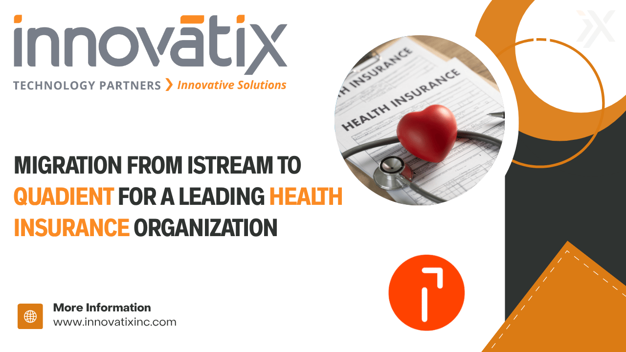 Migration from ISTREAM to Quadient for a Leading Health Insurance Organization