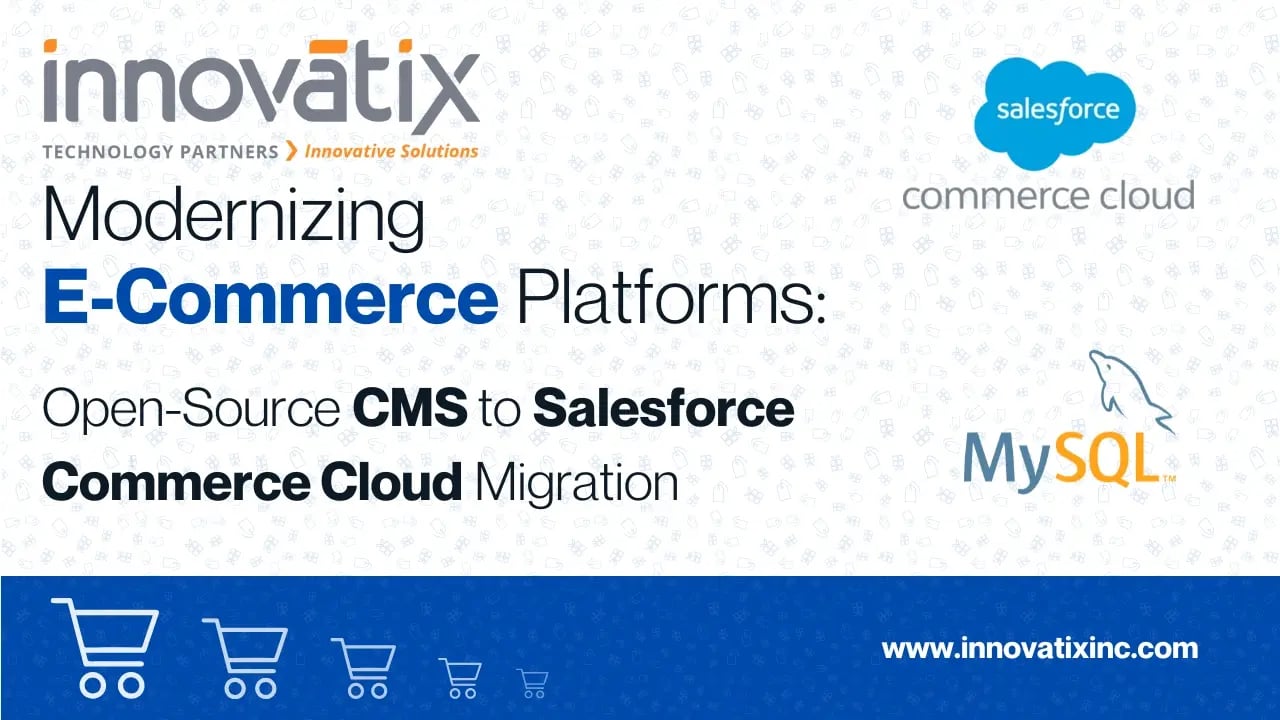 Modernizing E-Commerce Platforms Open-Source CMS to Salesforce Commerce Cloud Migration with Advanced MySQL Data Management