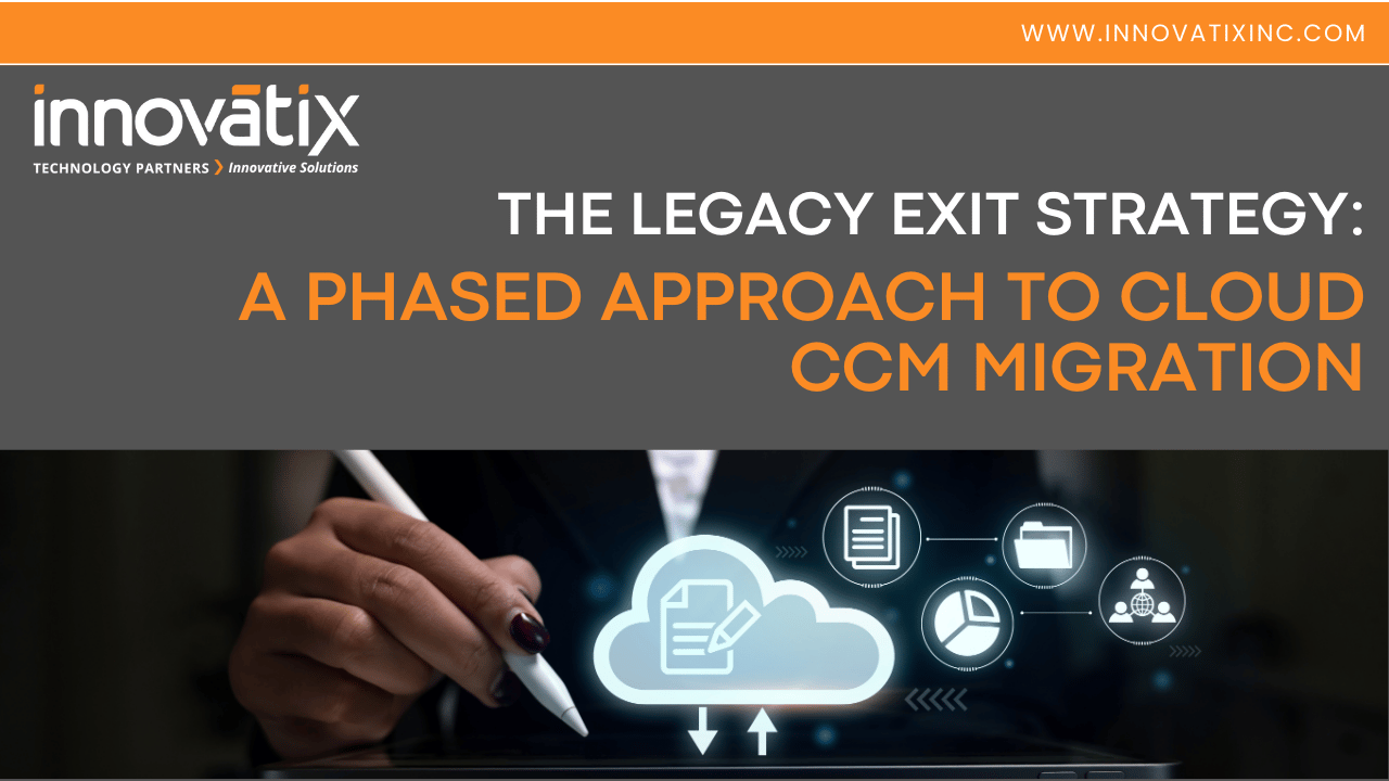 Whitepaper - The Legacy Exit Strategy - A Phased Approach to Cloud CCM Migration