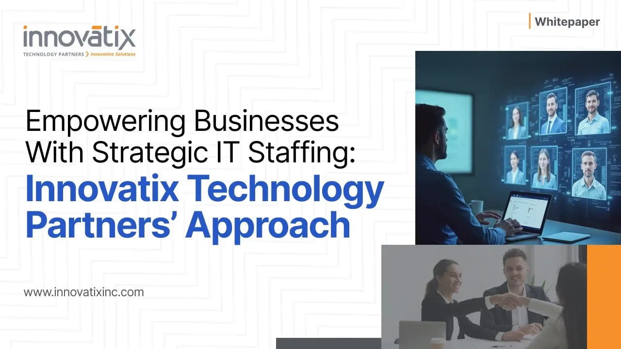 Whitepaper Banner - Empowering Businesses with Strategic IT Staffing- Innovatix Technology Partners’ Approach