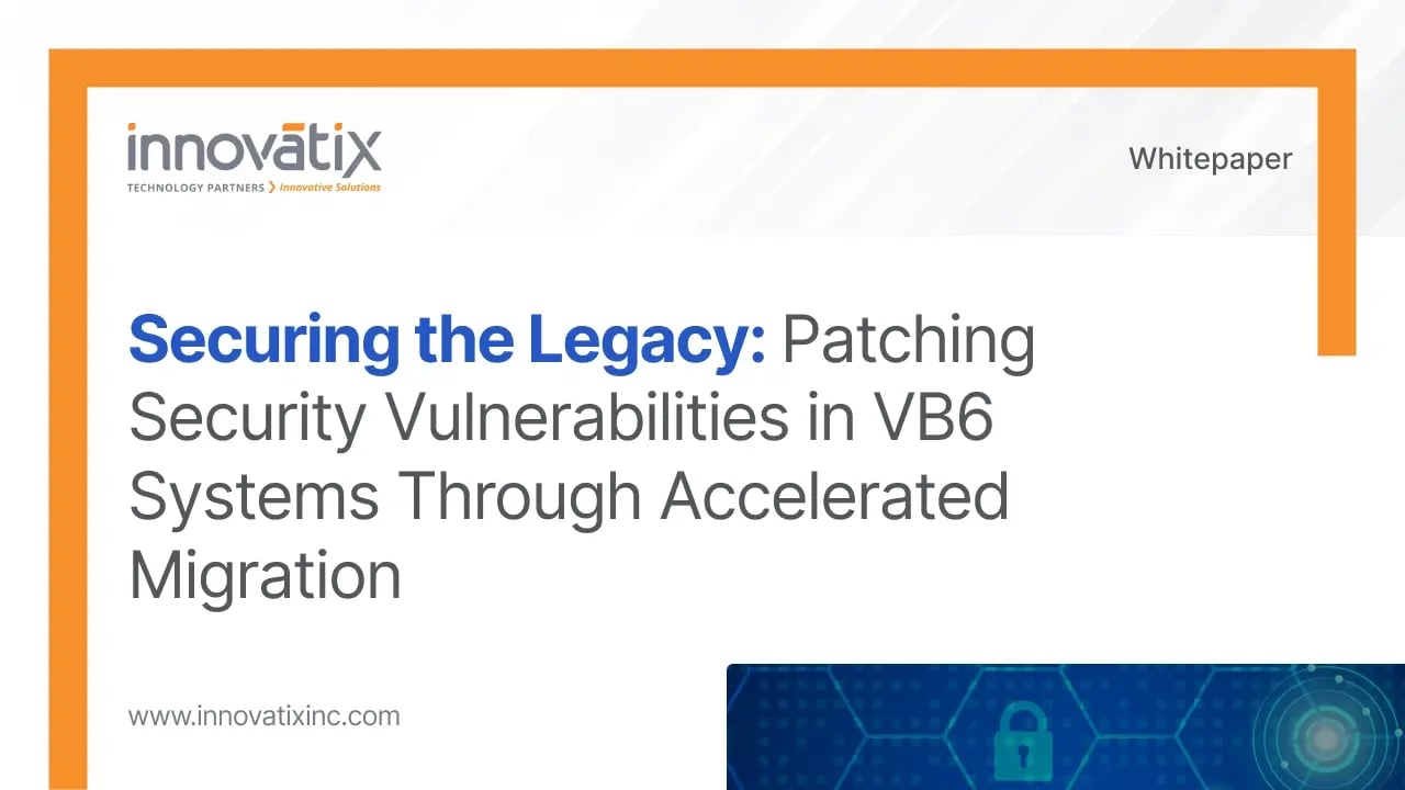 Whitepaper Banner - Securing the Legacy - Patching Security Vulnerabilities in VB6 Systems Through Accelerated Migration