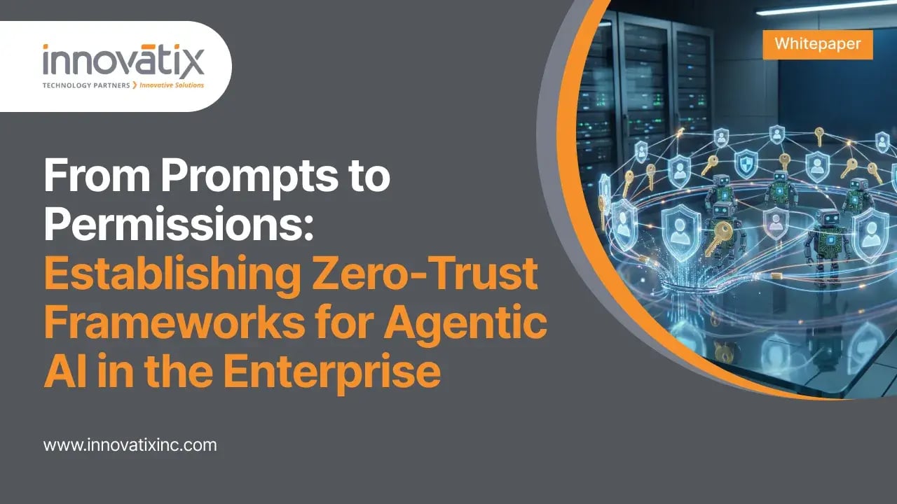 whitepaper Banner-From Prompts to Permissions_ Establishing Zero-Trust Frameworks for Agentic AI in the Enterprise