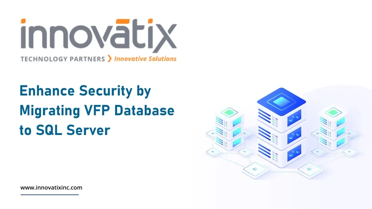 Whitepaper - Enhance Security by Migrating VFP Database to SQL Server