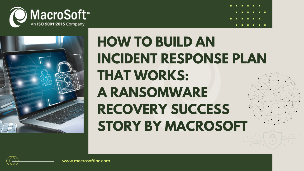 Case Study: How to Build an Incident Response Plan That Works